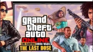 GTA 5 ONLINE.LOS SANTOS DRUG WARS.The last Dose.#2