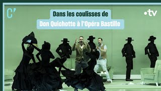 Dans les coulisses de Don Quichotte à l'Opéra Bastille