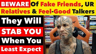 Beware Of Fake Friends, Relatives, Sweet Talkers. They'll Stab You When You Don't Expect. Video 7793