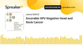 Incurable HPV Negative Head and Neck Cancer