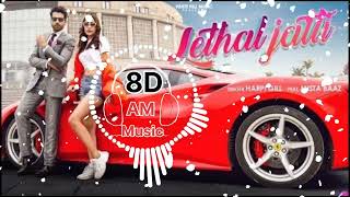 8D SONG | LETHAL JATTI | Harpi Gillft. Mista Baaz | Ajay Sarkaria | Punjabi