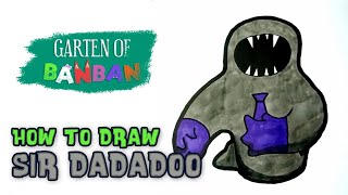 How to Draw SIR DADADOO - Garten of Banban 7