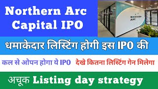 Northern Arc Capital IPO Listing कितने पर होगी यहाँ चेक करे | Northern Arc IPO listing gain