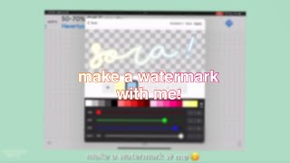 make a watermark with me 🫶💗