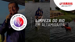 LIMPEZA DO RIO EM ALTAMIRA - PA! - #YamahaDay2024