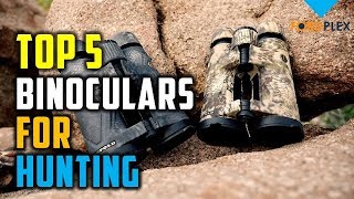 Best Binoculars for hunting : 5 Top Binoculars for hunting 2019 Reviews  ( Buying Guide )