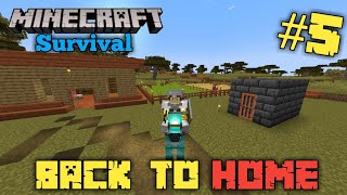 Come Back To Home in Minecraft Survival Episode 5