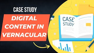 Case Study I Digital Content in Vernacular