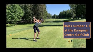 Playing holes number 1 - 3 at the European Centre Golf Club in Lithuania