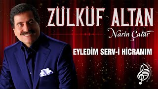 Zülküf Altan - Eyledim Serv i Hicranım