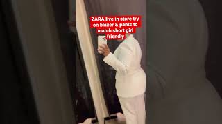 Zara store view|  short girl friendly try on blazer  and pants| August 21, 2022.