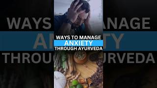 How To Manage Anxiety Through Ayurveda?