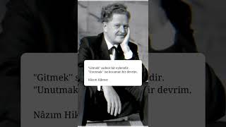 Gitmek sadece bir eylemdir. #nazımhikmet #edebiyat #şiir #gününsözü