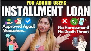 SUBOK NA MAASAHAN AT INSTALLMENT LOAN APP - ❌NO HARASSMENT ! ALAMIN