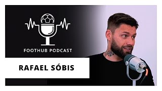 RAFAEL SÓBIS - FootHub Podcast - Ep. #09