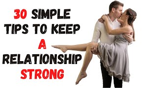 🚨🚨  30 simple tips to keep a relationship strong .🚨🚨🚨🚨🚨