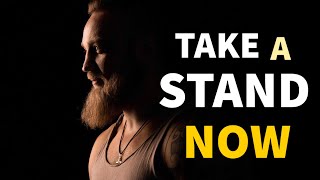 TAKE A STAND NOW | MOTIVATIONAL AND INSPIRATIONAL VIDEO