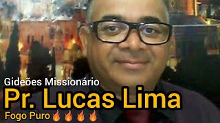 Pr. Lucas Lima |FOGO PURO|🔥🔥 / O Cego de Jericó [Gravado nos Gideões Missionário] Camboriú SC