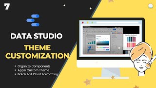 GDS Course Chapter 7: Google Data Studio Custom Theme Tutorial - Branded Report + Productivity Tips