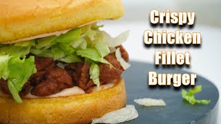 Crispy Chicken Fillet Burger | Better Than Take Away | Easy Cooking Skill