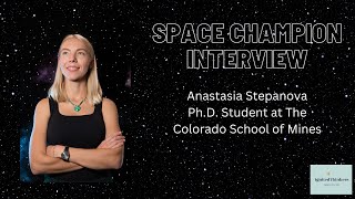 Anastasia Stepanova: Analog Astronaut and Ph.D. Student at the Colorado School of Mines