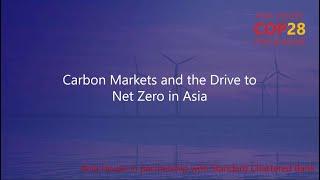 Standard Chartered & Asia House - Carbon Markets and the Drive for Net-Zero in Asia