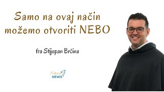 Samo na ovaj način možemo otvoriti nebo - fra Stijepan Brčina