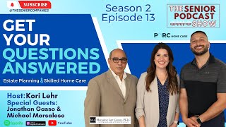 The Senior Podcast Show Season 2, Episode 13: Estate Planning & Skilled Home Care