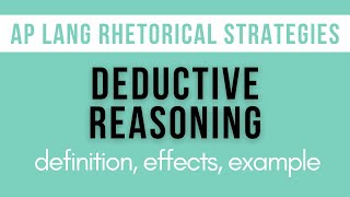 Deductive Reasoning: Explanation, Effects, Example | AP Lang Rhetorical Strategies