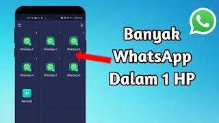 Cara Membuat Banyak WhatsApp Dalam 1 Hp