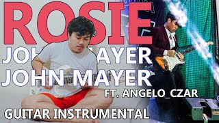 Rosie by John Mayer | ft. Angelo_Czar | Guitar Instrumental