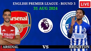 🔴 Arsenal vs Brighton | ENGLISH PREMIER LEAGUE -  ROUND 3 - 2024/25,Preview,Lineup,Head to Head