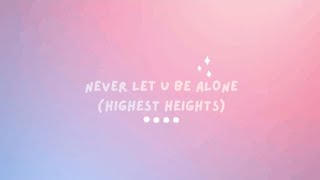 never let u be alone (highest heights) | a homemade music video by caleb mundiz