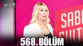 Sabahın Sultanı Seda Sayan 568. Bölüm 11 Mart Pazartesi | Sabahın Sultanı Seda Sayan Son Bölüm