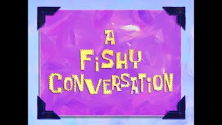 A Fishy Conversation - SB Soundtrack