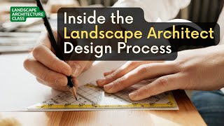 Designing the Outdoors: Inside the Landscape Architect Design Process