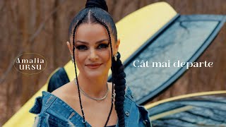 Amalia Ursu - Cat mai departe | Videoclip Oficial