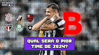 O PIOR TIME DE FUTEBOL DE 2024! | VAI DAR EM NADA