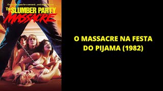 O Massacre na Festa do Pijama (1982) - Filme Completo Legendado