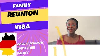 Germany Family reunion Visa/ Bringing your family to Germany: What must I do?