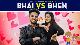 BHAI VS BHEN - | ELVISH YADAV |