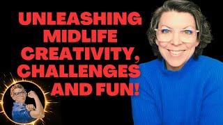 Challenges, Creativity, and Fun in Midlife!  | The Suzy Turner Channel Spotlight