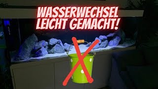 Aquarium Wasserwechsel schnell & einfach - endlich ohne Eimer schleppen! Anleitung & Tipps