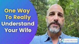 One Way To Really Understand Your Wife