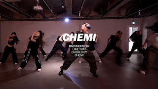 BABYMONSTER - LIKE THATㅣCHEMI CHOREOGRAPHY [일산댄스학원]