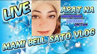 mami bell sato vlogs is live!mga kamami musta ma