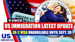 US Immigration Latest Update: EB-2 Visa Unavailable Until Sept. 30 | USCIS Latest Update