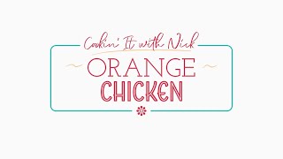 Cookin' It with Nick - Orange Chicken