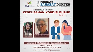 Sahabat Dokter Mengatasi kegelisahan disaat kondisi buruk Part 1 dr Dwidjo Saputro SpKJ (K)