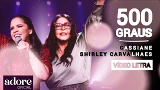 Cassiane e Shirley Carvalhaes - 500 Graus | VÍDEO LETRA